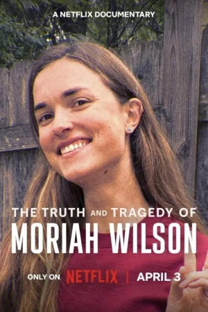 Moriah Wilson tiesa ir tragedija žiūrėti dabar