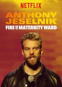 Anthony Jeselnik: Fire in the Maternity Ward žiūrėti dabar